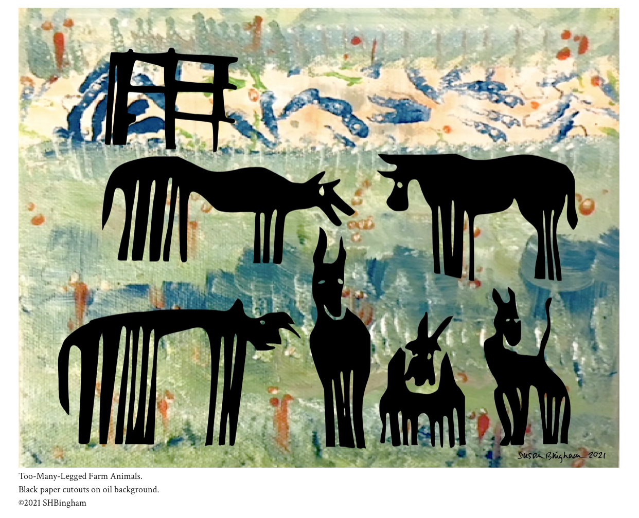 Too-Many-Legged Farm Animals – black paper cutouts on oil background by Susan Bingham